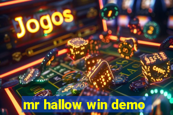 mr hallow win demo